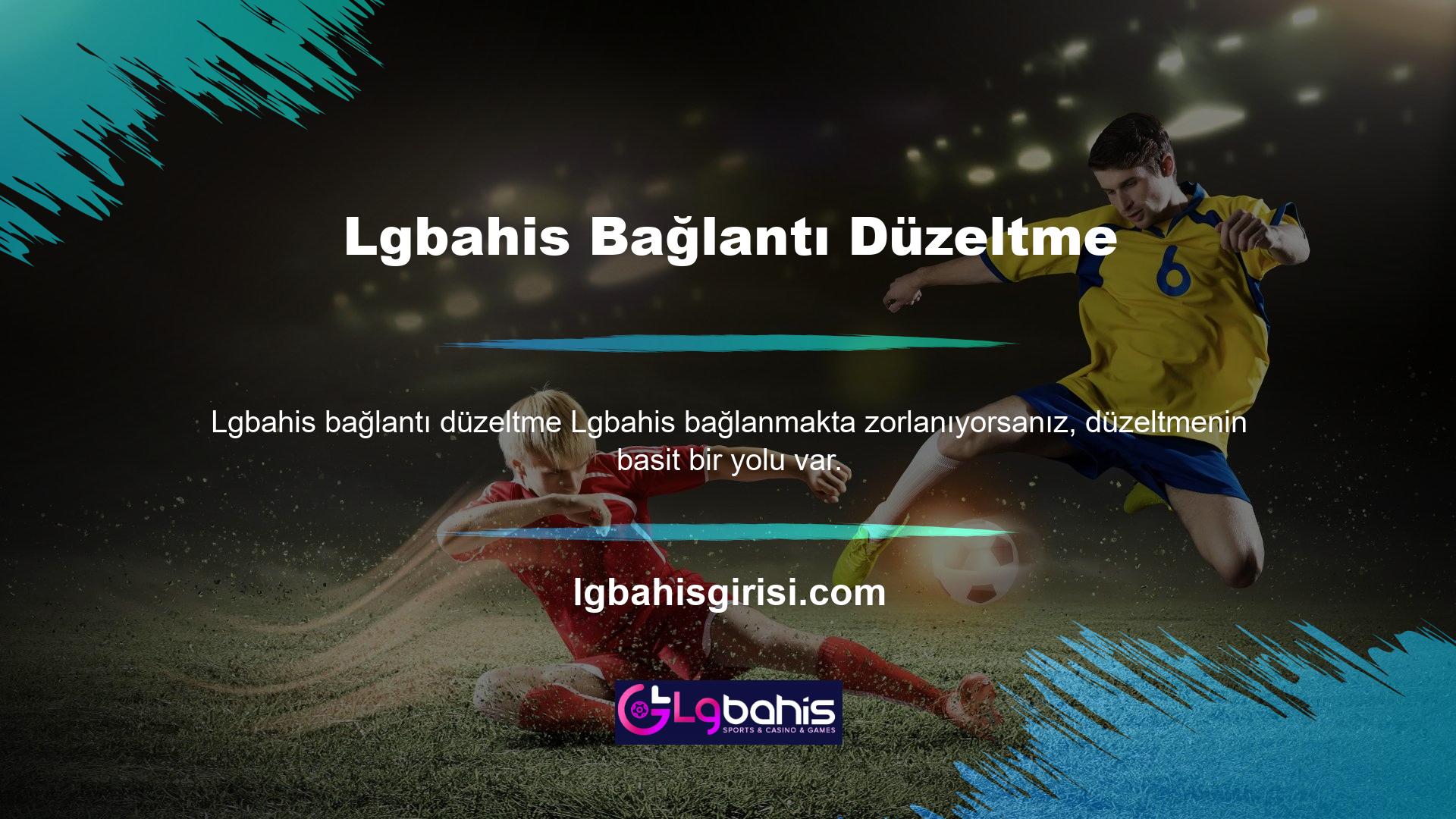 İyi Lgbahis ile bağlantı sorunlarını çözmek için, yayınlanan web sitesinde listelenen adresi yeni veya mevcut oturum açma adresiniz olarak kullanın