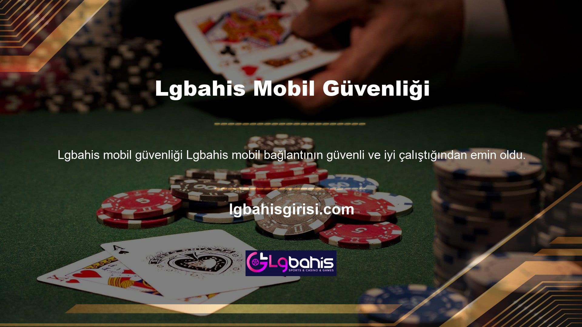 Lgbahis mobil bağlantı güvenliğini ele aldı ve sorunsuz bir şekilde yaptı